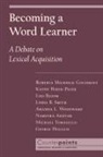 Lois Bloom, Roberta Michnick Hirsh-Pasek Golinkoff, Roberta Micknick (Director of Infant La Golinkoff, Linda B. Smith, Amanda L. Woodward, Roberta Michnick Golinkoff... - Becoming a Word Learner