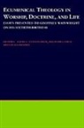 David S. Cunningham, David S. (Associate Professor of Theol Cunningham, David S. Etc. Colle Cunningham, Ralph Del Colle, Lucas Lamadrid, Ralph Del Colle... - Ecumenical Theology in Worship, Doctrine and Life