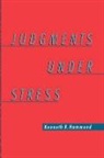 Kenneth R. Hammond, Kenneth R. (Professor of Psychology Hammond, Hammond Kenneth R. - Judgments Under Stress