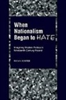 Brian Porter, Brian (Assistant Professor of History Porter, Porter Brian - When Nationalism Began to Hate