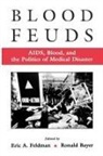 Eric Feldman, Eric A. Bayer Feldman, Ronald Bayer, Feldman, Eric Feldman - Blood Feuds