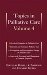 Russell K. Portenoy, Russell K. Bruera Portenoy, Eduardo Bruera, Eduardo (Professor &amp; Chair Bruera, Bruera Eduardo, Russell K Portenoy... - Topics in Palliative Care, Volume 4