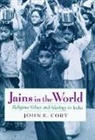 John E. Cort, John E. (Professor of Religion Cort, Cort John E. - Jains in the World