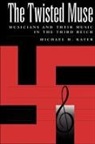 Michael Kater, Michael H. Kater, Michael H. (Distinguished Research Professo Kater, Michael H. (Distinguished Research Professor Kater - Twisted Muse