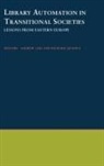 Andrew W Mellon Foundation, Andrew W. Mellon Foundation, Andrew Lass, Andrew (Associate Professor Lass, Andrew Quandt Lass, Lass Andrew... - Library Automation in Transitional Societies