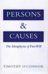 &amp;apos, Timothy Connor, O&amp;apos, Timothy O'Connor, Timothy (Professor of Philosophy O'Connor, Timothy O''connor... - Persons and Causes
