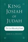 Marvin A. Sweeney - King Josiah of Judah