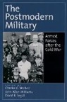 Charles C. Moskos, Charles C. Williams Moskos, David R. Segal, John Allen Williams, Charles C. Moskos, Segal... - Postmodern Military