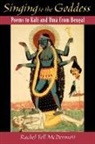 Rachel Fell McDermott, Rachel Fell (Assistant Professor of Asi Mcdermott, Rachel Fell (Assistant Professor of Asian and Middle Eastern Cultures McDermott, McDermott Rachel Fell - Singing to the Goddess