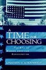 Jonathan Schoenwald, Jonathan (Lecturer in the Humanities Schoenwald, Jonathan M. Schoenwald, Jonathan M. (Assistant Professor of Hi Schoenwald - Time for Choosing