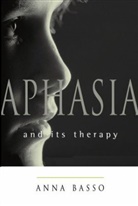 Anna Basso, Anna (Associate Professor of Clinical Neuro Basso, Anna (Associate Professor of Clinical Neuropsychology Basso, Basso Anna - Aphasia and Its Therapy
