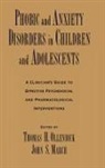 Thomas H. Ollendick, Thomas H. (University Distinguished Pro Ollendick, Thomas H. March Ollendick, John S March, John S. March, John S. (Professor of Psychiatry and Chief of Child and Adolescent Psychiatry March... - Phobic and Anxiety Disorders in Children and Adolescents