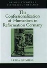 Erika Rummel, Erika (Professor Rummel, Rummel Erika - Confessionalization of Humanism in Reformation Germany