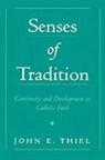 John E. Thiel, John E. (Professor of Religious Studies Thiel, Thiel John E. - Senses of Tradition