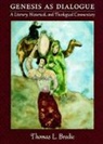 Thomas L. Brodie, Thomas L. (Professor of Scripture Studies Brodie, Brodie Thomas L. - Genesis As Dialogue