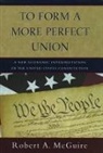 Robert A. Mcguire, Robert A. (Professor of Economics McGuire - To Form a More Perfect Union