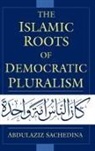 Abdulaziz Sachedina, Abdulaziz Abdulhussein Sachedina - Islamic Roots of Democratic Pluralism