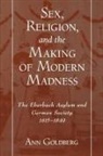Ann Goldberg, Ann (Assistant Professor of History Goldberg - Sex, Religion, and the Making of Modern Madness