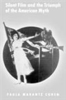 Cohen, Paula Marantz Cohen, Paula Marantz (Professor of Humanities Cohen, Paula Marantz Cohen - Silent Film and the Triumph of the American Myth