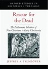 Jeffrey A. Trumbower, Jeffrey A. (Associate Professor of Reli Trumbower, Jeffrey A. (Associate Professor of Religious Studies Trumbower - Rescue for the Dead