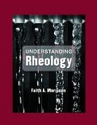 Faith A. Morrison, Faith A. (Associate Professor Morrison, Morrison Faith A. - Understanding Rheology