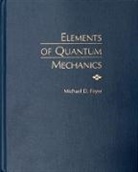 Michael D. FAYER, Michael D. (Professor Fayer, Fayer Michael D. - Elements of Quantum Mechanics