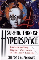Clifford A Pickover, Clifford A. Pickover, Clifford A. (Research Staff Member At th Pickover, Clifford A. (Research Staff Member at the IBM Thomas J. Watson Research Centre) Pickover, Pickover Clifford A. - Surfing Through Hyperspace