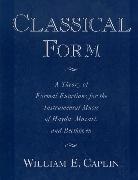 William E. Caplin, William E. (Associate Professor of Music Caplin, William Earl Caplin - Classical Form