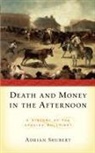 Adrian Shubert, Adrian (Professor and Chair Shubert - Death and Money in the Afternoon
