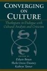 Delwin (Harvey H. Potthoff Professor of Chr Brown, Delwin Davaney Brown, Delwin Brown, Sheila Greeve Davaney, Kathryn Tanner - Converging on Culture