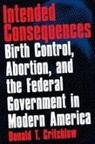 Donald T. Critchlow, Donald T. (Professor of History Critchlow - Intended Consequences