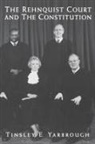 Tinsley E. Yarbrough, Tinsley E. (Arts and Sciences Distingui Yarbrough, Tinsley E. (Arts and Sciences Distinguished Professor Yarbrough, Yarbrough Tinsley E. - Rehnquist Court and the Constitution