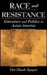 Viet Thanh Nguyen, Viet Thanh (Assistant Professor of English Nguyen, Nguyen Viet Thanh - Race and Resistance
