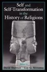 David (Professor of Indian Studies and Co Shulman, David Dean Stroumsa Shulman, David Stroumsa Shulman, David Shulman, David Dean Shulman, Guy D. Stroumsa... - Self and Self-Transformations in the History of Religions