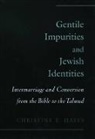Christine Hayes, Christine E. Hayes, Christine E. (Associate Professor of Classi Hayes, Christine Elizabeth Hayes - Gentile Impurities and Jewish Identities