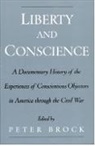 Peter Brock, Peter (Emeritus Professor of History Brock, Peter Brock, Peter (Emeritus Professor of History Brock - Liberty and Conscience