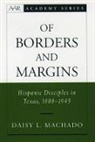 Daisy L Machado, Daisy L. Machado, Daisy L. (Associate Professor Machado - Of Borders and Margins