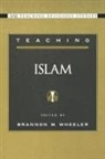 Brannon M. Wheeler, Brannon M. (Associate Professor of Islami Wheeler, Brannon M. Wheeler - Teaching Islam