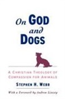 Stephen H Webb, Stephen H. Webb, Stephen H. (Associate Professor of Religion Webb, Stephen H. (Associate Professor of Religion and Philosophy Webb, Webb Stephen H. - On God and Dogs