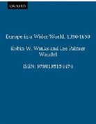 Lee Palmer Wandel, Robin W. Winks, Robin W. Wandel Winks - Europe in a Wider World 1350-1650
