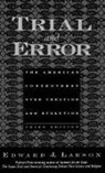 Edward J. Larson, Edward J. (Richard B. Russell Professor of Larson, Larson Edward J. - Trial and Error
