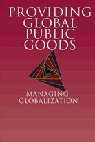 Inge Kaul, Inge (Director of the Office of Developmenta Kaul, United Nations, Pedro Conceicao, Conceicao Pedro, Katell le Goulven... - Providing Global Public Goods