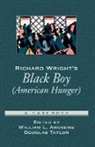 William L. Taylor Andrews, William L. Andrews, Douglas Taylor - Richard Wright''s Black Boy (American Hunger)