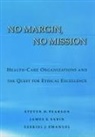 Ezekiel J Emanuel, Ezekiel J. Emanuel, Ezekiel J. (Chair in the Department of Clinical Bioethics Emanuel, Steven D Pearson, Steven D. Pearson, Steven D. (Associate Professor Pearson... - No Margin, No Mission