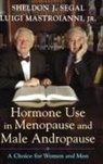 Luigi Mastroianni, Mastroianni Luigi, Sheldon J. Segal, Sheldon J. (Distinguished Scientist Segal, Sheldon J. Mastroianni Segal, Segal Sheldon J. - Hormone Use in Menopause and Male Andropause