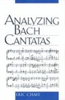 Eric Chafe, Eric (Professor of Musicology Chafe, Eric T. Chafe - Analyzing Bach Cantatas