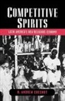 R. Andrew Chesnut, R. Andrew (Professor of Latin American Hi Chesnut, R. Andrew (Professor of Latin American History Chesnut, R.andrew Chesnut - Competitive Spirits