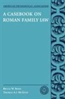 Bruce W Frier, Bruce W. Frier, Bruce W. (Professor of Classics and Roman L Frier, Bruce W. Mcginn Frier, Joel Lidov, Thomas A J McGinn... - Casebook on Roman Family Law