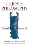 Professor Robert C. Solomon, Robert C Solomon, Robert C. Solomon - Joy of Philosophy