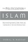 Kemal H. Karpat, Kemal H. (Distinguished Professor of History Karpat - Politicization of Islam